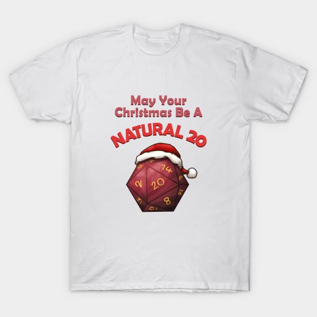 May Your Christmas Be A Natural 20 T-Shirt by Takeda_Art